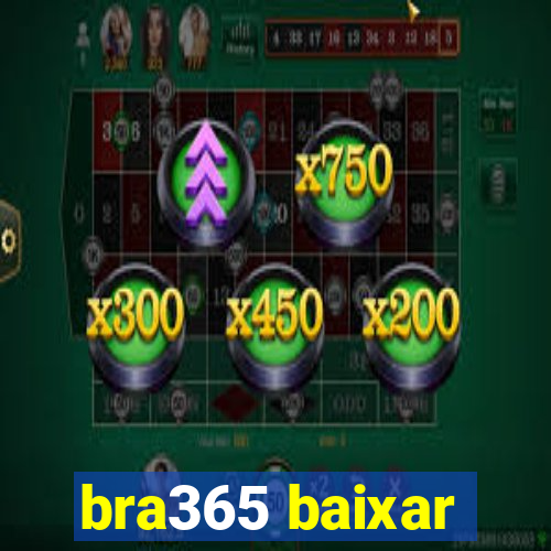 bra365 baixar